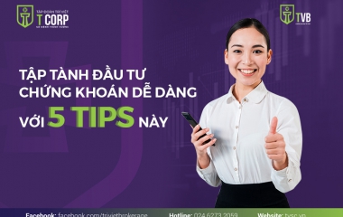 TẬP TÀNH ĐẦU TƯ CHỨNG KHOÁN DỄ DÀNG VỚI 5 TIPS NÀY
